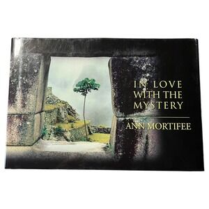 IN LOVE WITH THE MYSTERY By Ann Mortifee - Hardcover  Inscription By Author